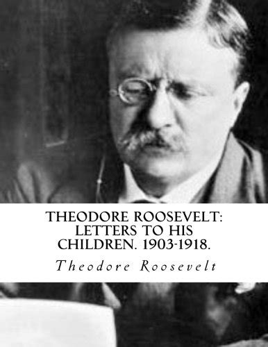 Theodore Roosevelt Letters to his Children 1903-1918 Doc