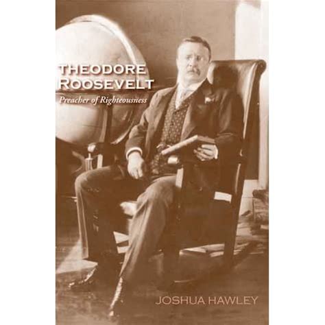 Theodore Roosevelt Preacher of Righteousness Epub