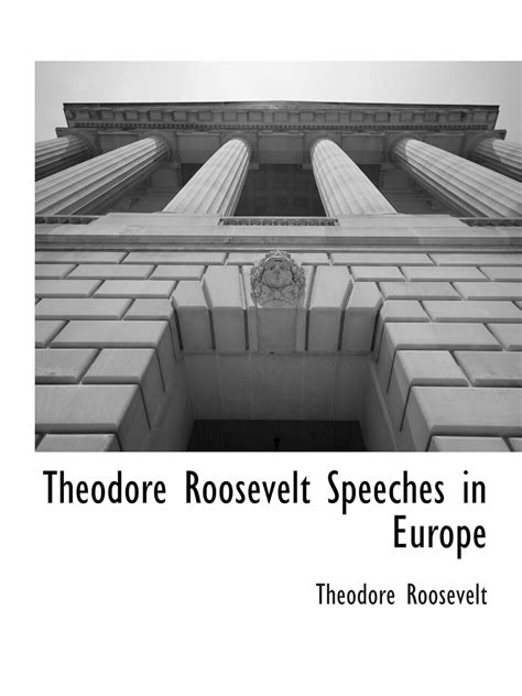 Theodore Roosevelt Speeches in Europe PDF