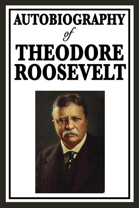 Theodore Roosevelt an Autobiography Reader