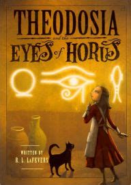 Theodosia and the Eyes of Horus The Theodosia Series Book 3
