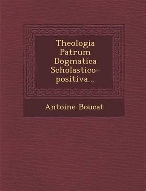 Theologia Patrum Dogmatica Scholastico-Positiva... PDF