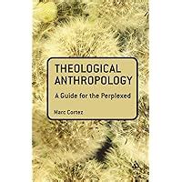 Theological Anthropology: A Guide for the Perplexed (Guides for the Perplexed) Doc