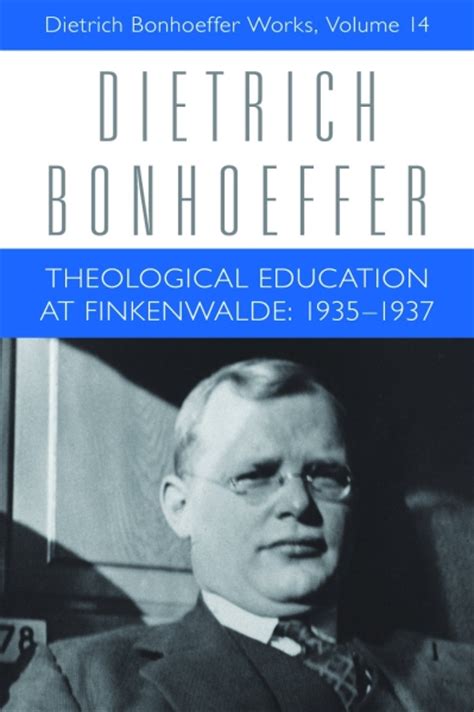 Theological Education at Finkenwalde Dietrich Bonhoeffer Works Reader