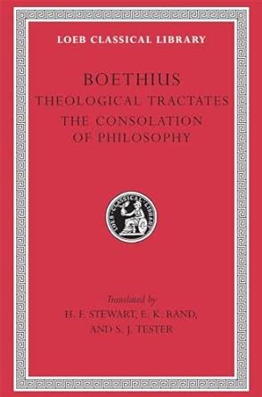 Theological Tractates The Consolation of Philosophy Loeb Classical Library Kindle Editon