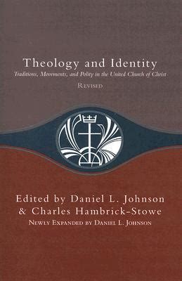 Theology and Identity Traditions, Movements, and Polity in the United Church of Christ Doc