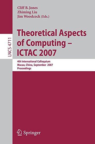 Theoretical Aspects of Computing - ICTAC 2004 First International Colloquium Guiyand, China, Septemb Epub