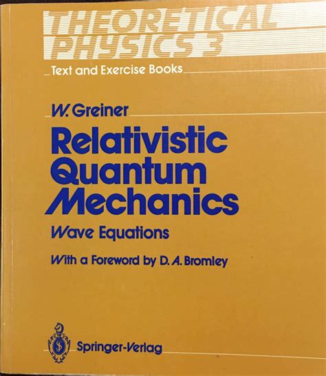 Theoretical Physics Three Relativistic Quantum Mechanics: Wave Equations Kindle Editon