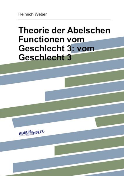 Theorie Der Abelschen Functionen Vom Geschlecht 3... Reader