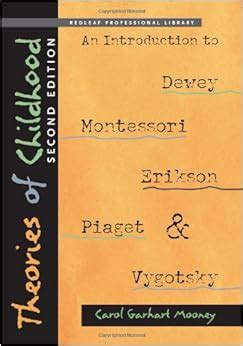 Theories of Childhood Second Edition An Introduction to Dewey Montessori Erikson Piaget and Vygotsky NONE Doc