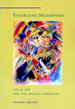 Theorizing Modernism Visual Art and the Critical Tradition Reader