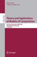 Theory and Applications of Models of Computation 6th Annual Conference, TAMC 2009, Changsha, China, PDF