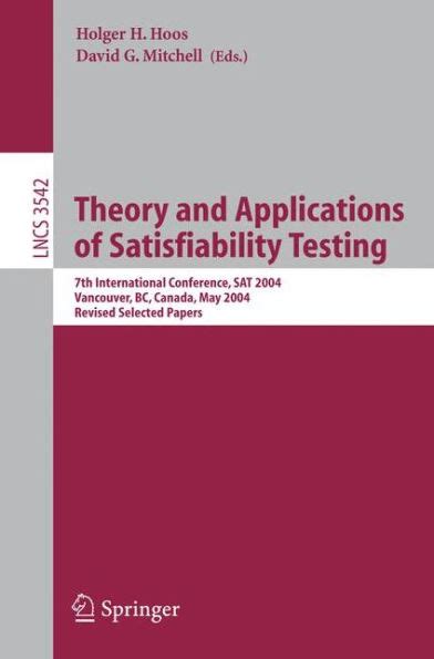 Theory and Applications of Satisfiability Testing 7th International Conference, SAT 2004, Vancouver, Doc