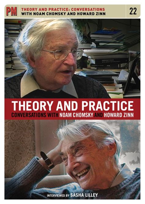 Theory and Practice Conversations with Noam Chomsky and Howard Zinn Reader