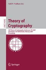 Theory of Cryptography 4th Theory of Cryptography Conference, TCC 2007, Amsterdam, The Netherlands, Kindle Editon
