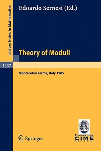 Theory of Moduli Lectures given at the 3rd 1985 Session of the Centro Internazionale Matematico Esti PDF