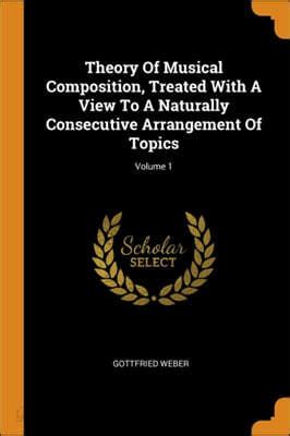 Theory of Musical Composition Volume 1; Treated with a View to a Naturally Consecutive Arrangement o Doc