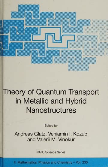 Theory of Quantum Transport in Metallic and Hybrid Nanostructures Proceedings of the NATO Advanced R Doc