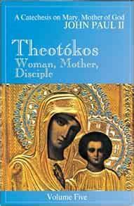 Theotokos Woman Mother Disciple-A Catechesis on Mary Mother of God Vol 5 Epub