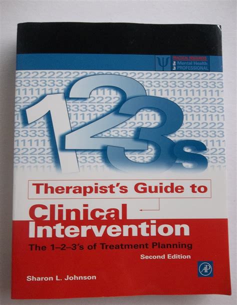 Therapist s Guide to Clinical Intervention The 1-2-3 s of Treatment Planning Practical Resources for the Mental Health Professional Reader