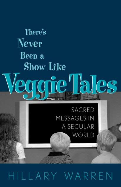 There's Never Been a Show Like Veggie Tales Sacred Messages in a Secular Market PDF