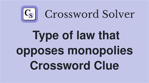 Therefore crossword clue: The answer is Monopoly