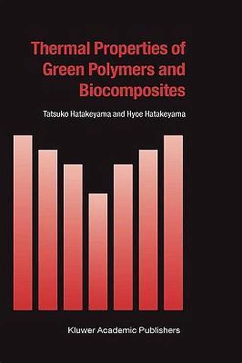 Thermal Properties of Green Polymers and Biocomposites 1st Edition Kindle Editon