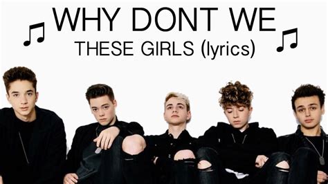 These Girls Lyrics Why Don't We: A Guide to the Meaning Behind Every Song