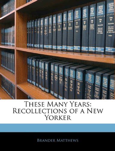 These many years recollections of a New Yorker Kindle Editon