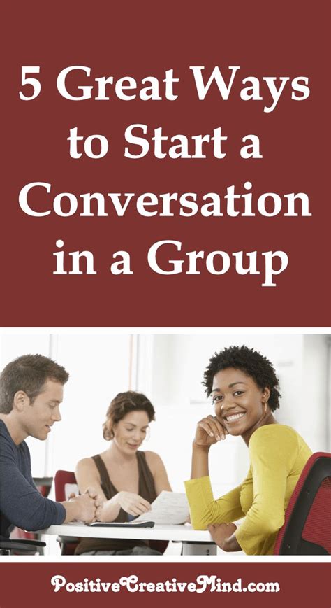 They're a great way to start a conversation.