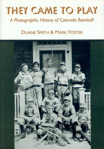 They Came to Play A Photographic History of Colorado Baseball PDF