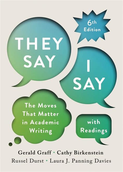 They Say, I Say with Readings, 6th Edition by Gerald Graff, Cathy Birkenstein, and Russel Durst