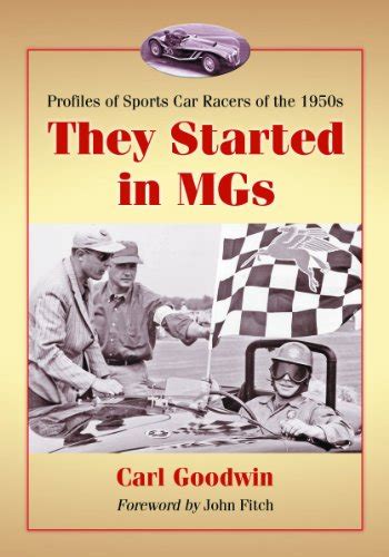 They Started in Mgs Profiles of Sports Car Racers of the 1950s PDF