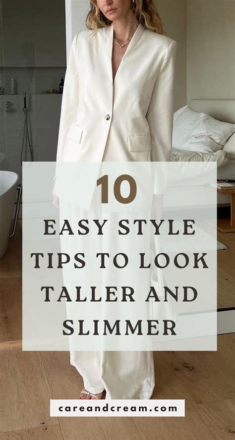 They can make you look taller and slimmer.