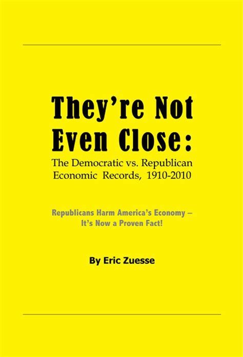 They re Not Even Close The Democratic vs Republican Economic Records 1910-2010 PDF