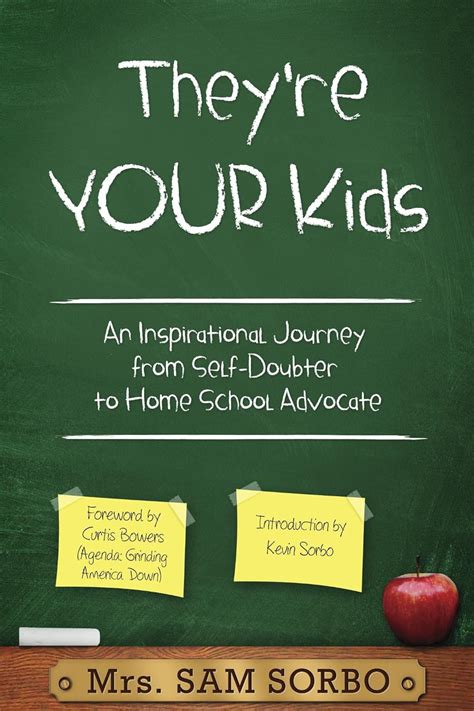 They re Your Kids An Inspirational Journey from Self-Doubter to Home School Advocate Kindle Editon