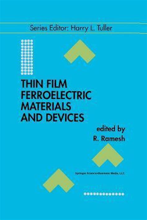 Thin Film Ferroelectric Materials and Devices 1st Edition Reader