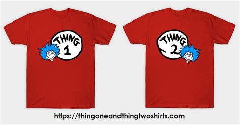 Thing 1 and Thing 2 Shirts: The Perfect Way to Show Your Mischievous Side