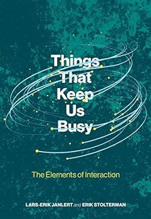 Things That Keep Us Busy The Elements of Interaction MIT Press Epub