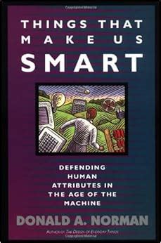 Things That Make Us Smart Defending Human Attributes In The Age Of The Machine William Patrick Book Doc