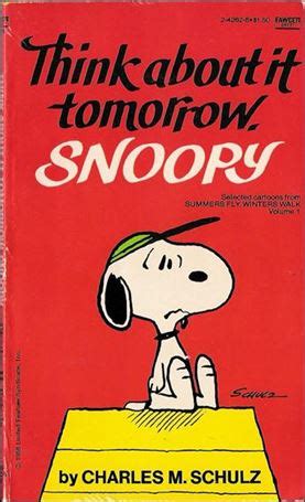 Think About It Tomorrow Snoopy Kindle Editon