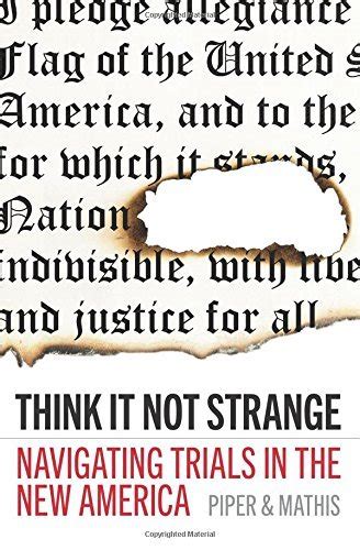 Think It Not Strange Navigating Trials in the New America Epub