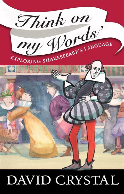 Think On My Words Exploring Shakespeare's Language Kindle Editon