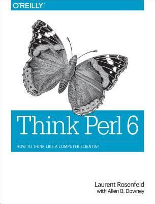 Think Perl 6 How to Think Like a Computer Scientist Doc