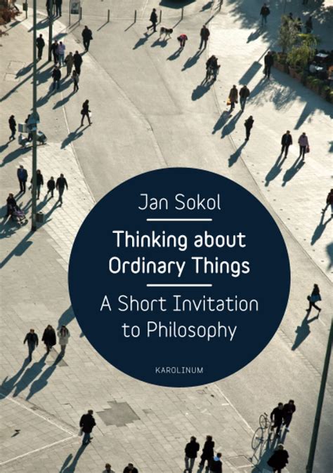 Thinking About Ordinary Things A Short Invitation To Philosophy Doc