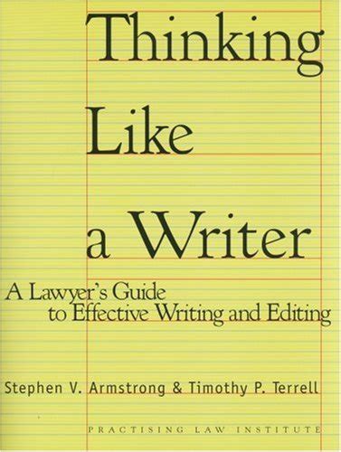 Thinking Like a Writer A Lawyer s Guide to Effective Writing and Editing Epub