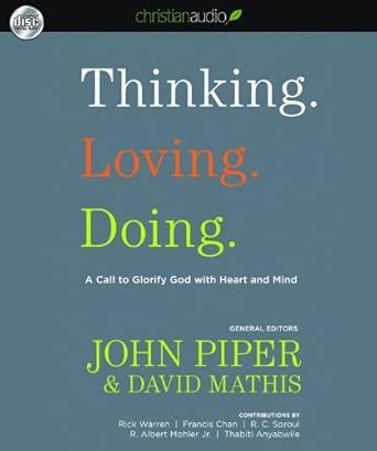 Thinking Loving Doing A Call to Glorify God with Heart and Mind PDF