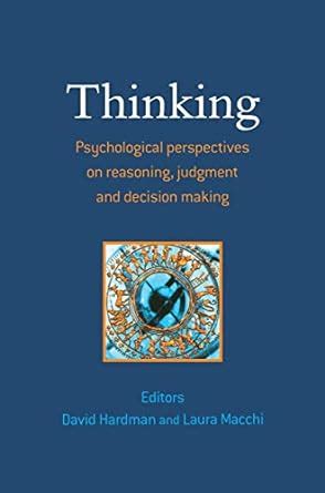 Thinking Psychological Perspective on Reasoning, Judgement and Decision Making Epub