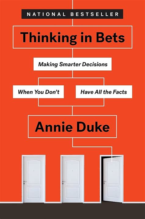 Thinking in Bets: A Guide to Making Optimal Decisions