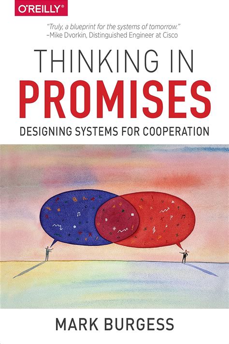 Thinking in Promises Designing Systems for Cooperation Reader